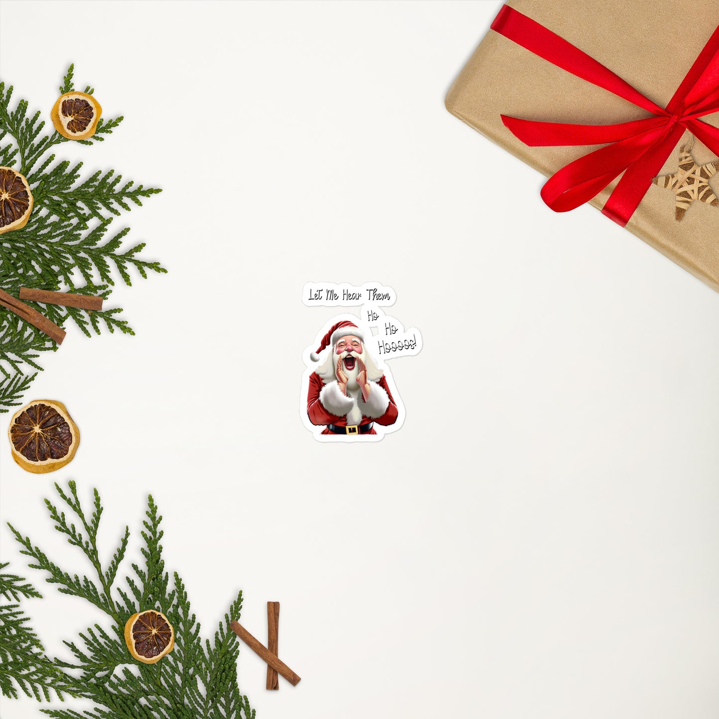 "Let Me Hear Them Ho Ho Hoooos" Funny Christmas Sticker