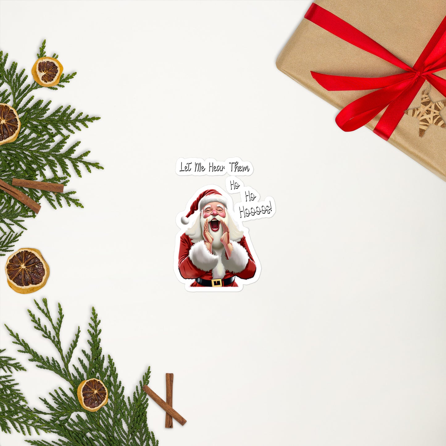 "Let Me Hear Them Ho Ho Hoooos" Funny Christmas Sticker