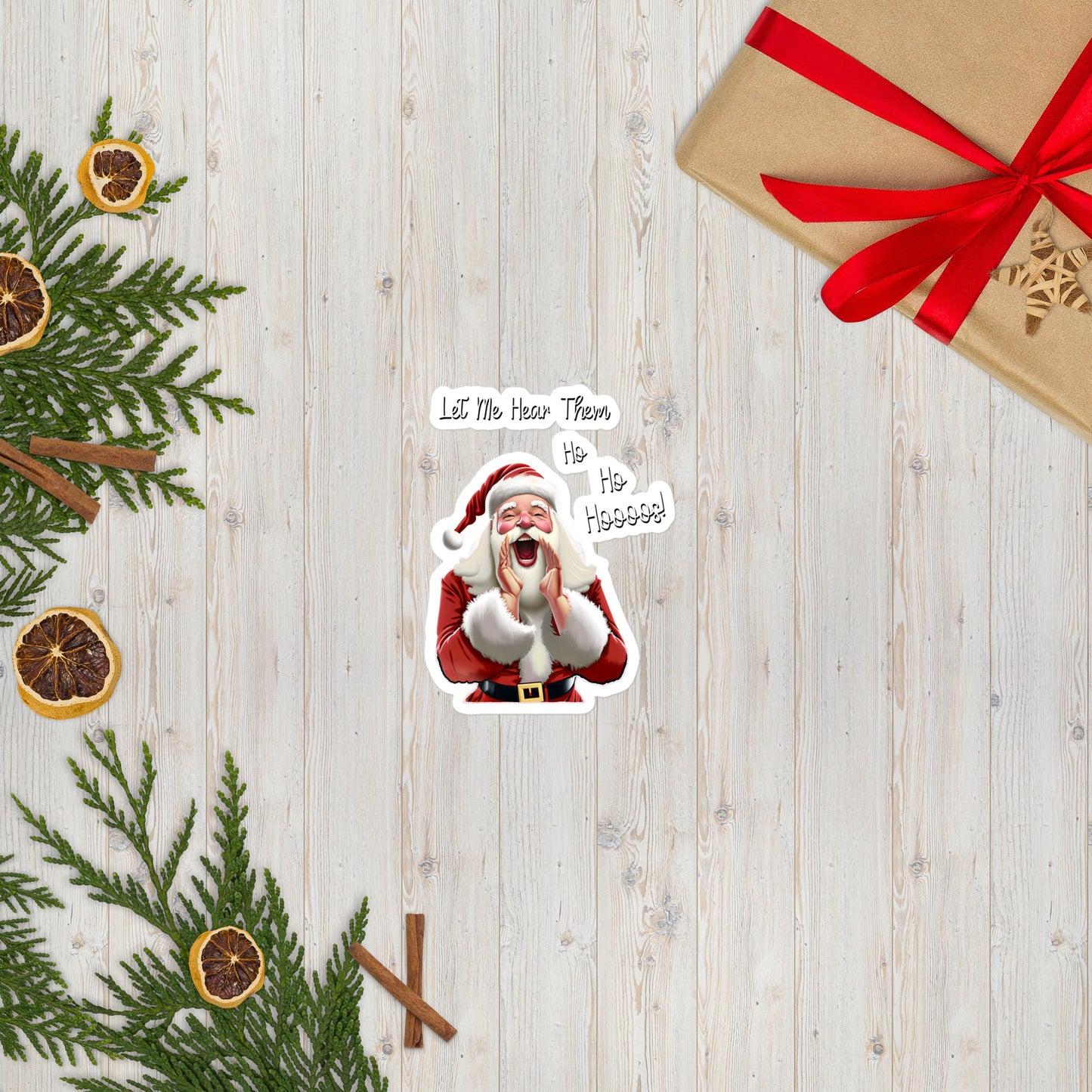 "Let Me Hear Them Ho Ho Hoooos" Funny Christmas Sticker