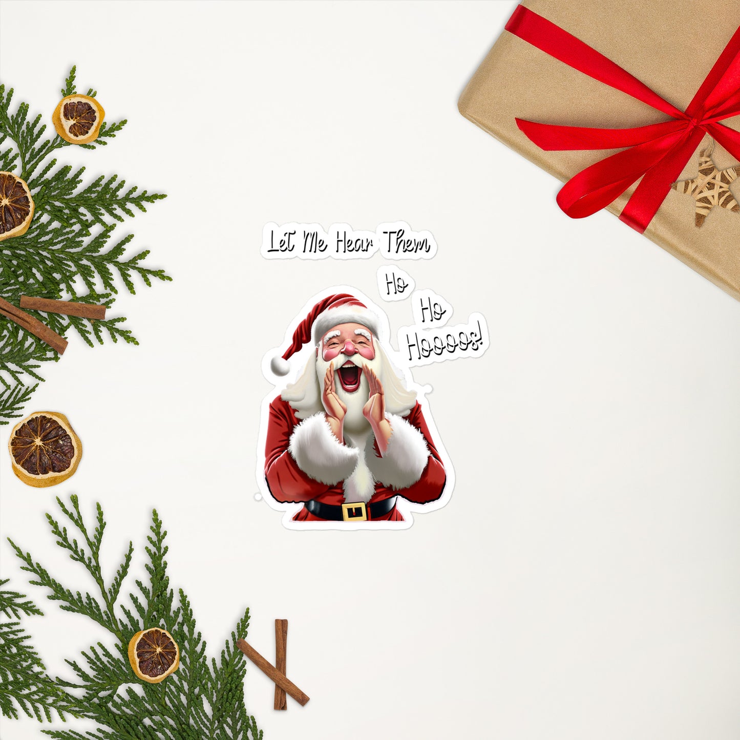 "Let Me Hear Them Ho Ho Hoooos" Funny Christmas Sticker