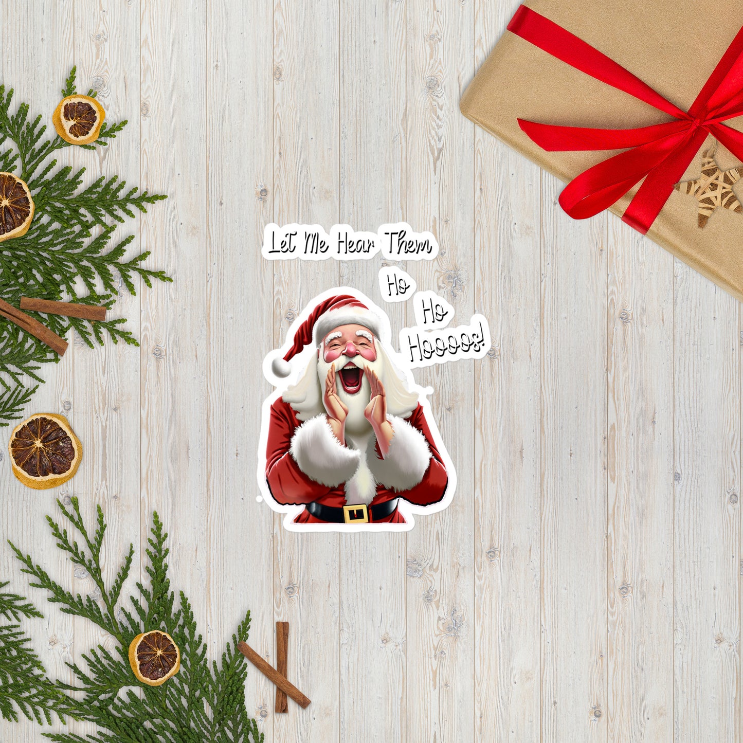 "Let Me Hear Them Ho Ho Hoooos" Funny Christmas Sticker