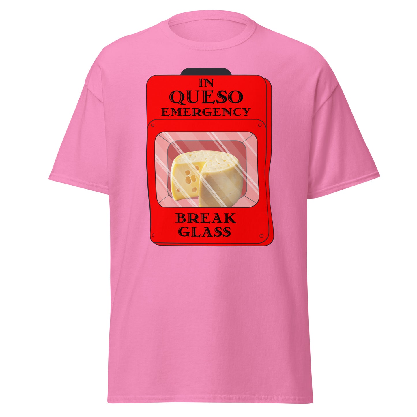 "In Queso Emergency Break Glass" Funny T-Shirt