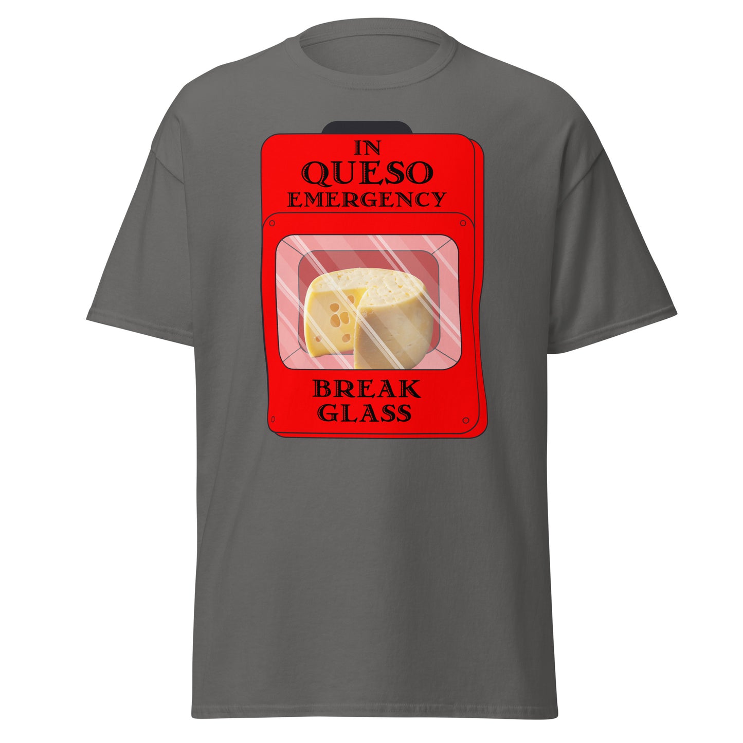 "In Queso Emergency Break Glass" Funny T-Shirt
