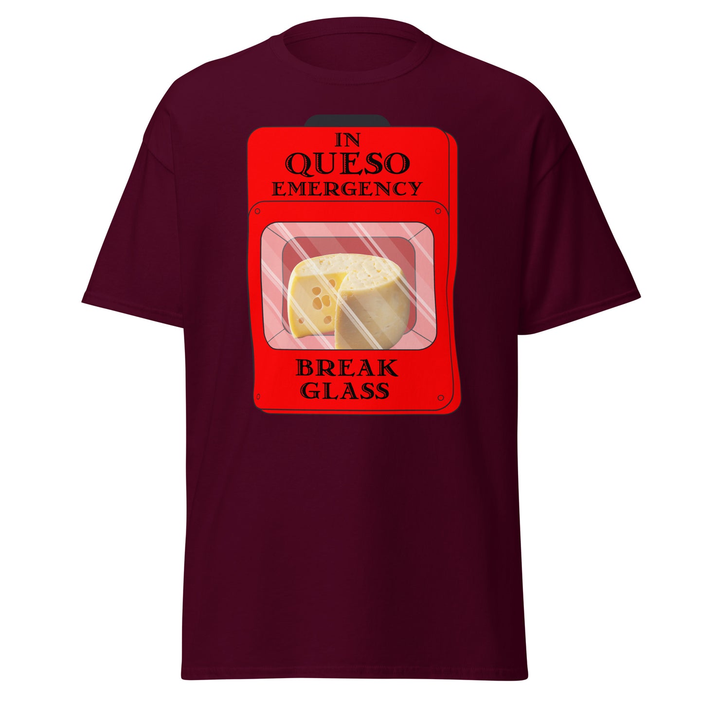 "In Queso Emergency Break Glass" Funny T-Shirt