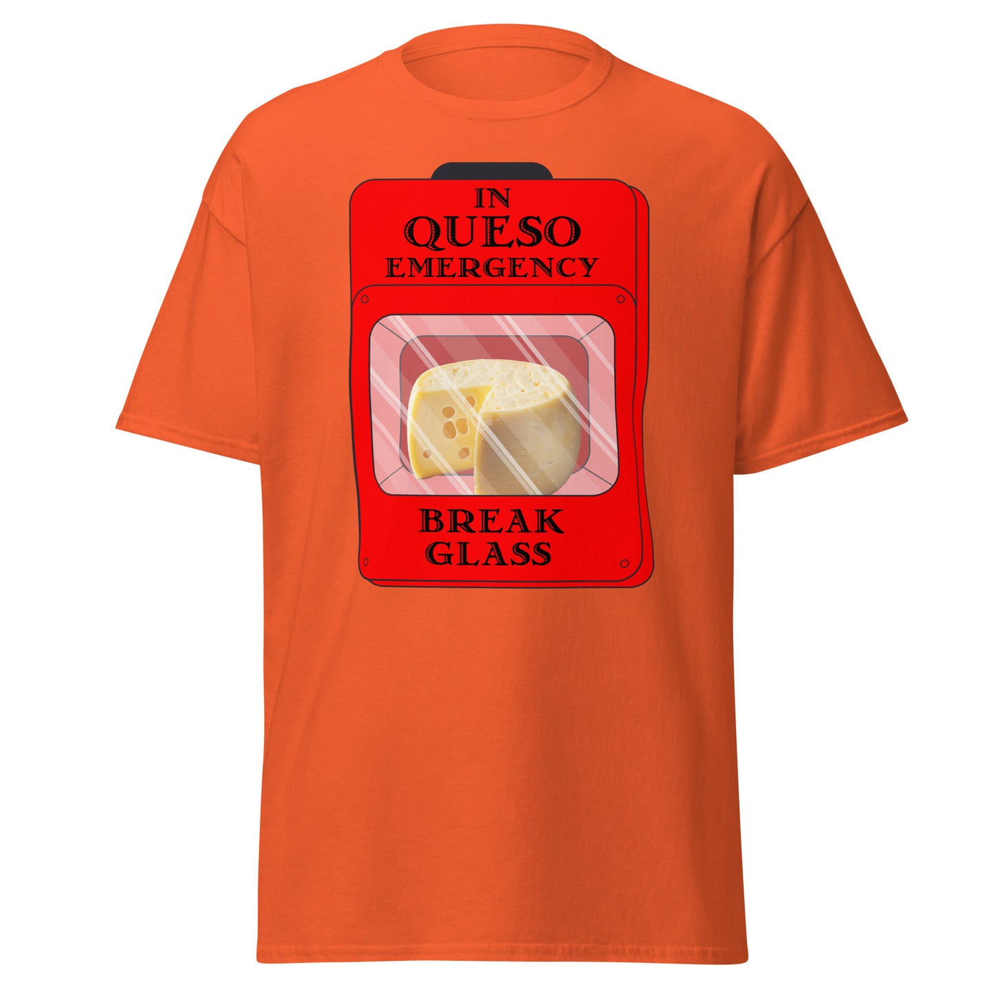 "In Queso Emergency Break Glass" Funny T-Shirt