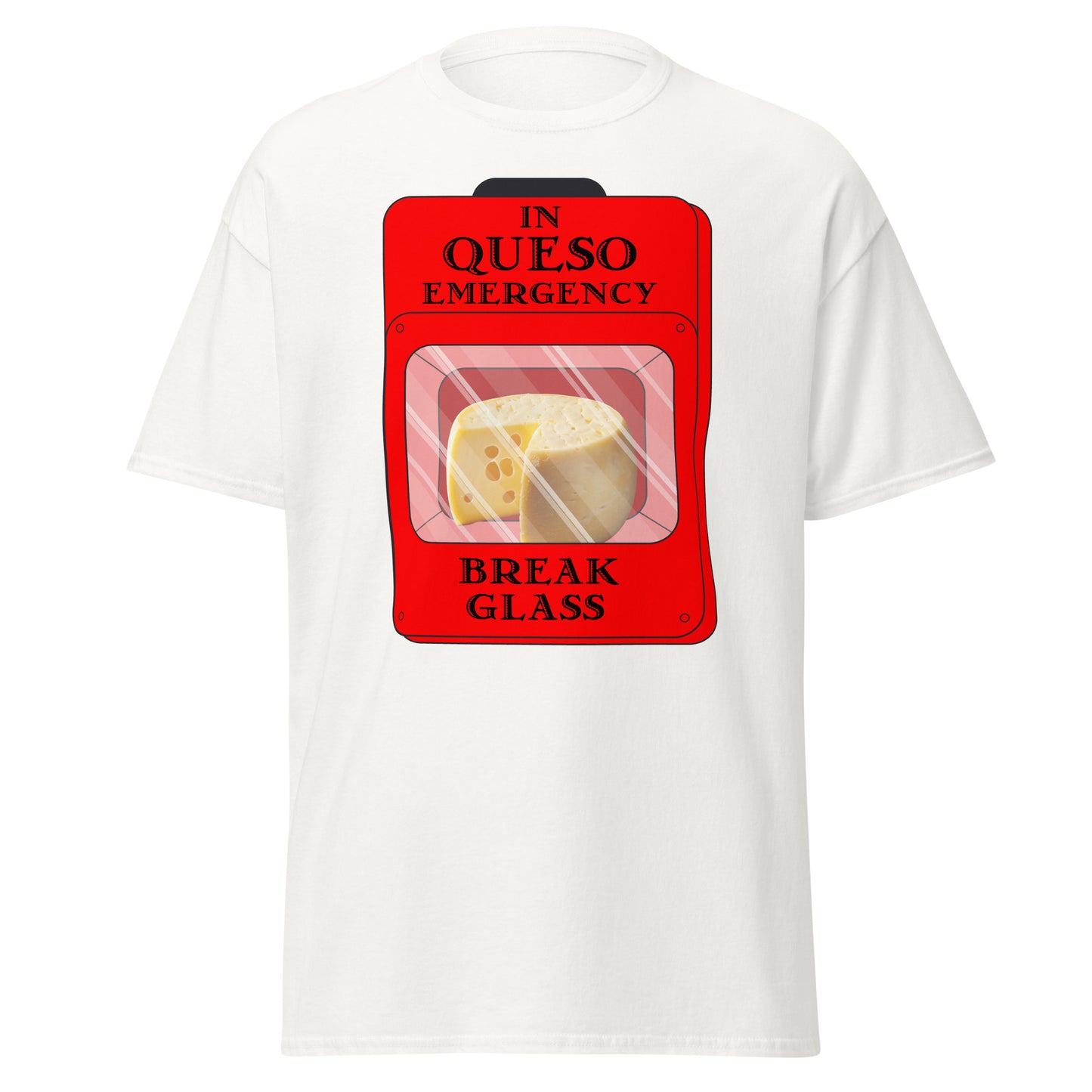 "In Queso Emergency Break Glass" Funny T-Shirt