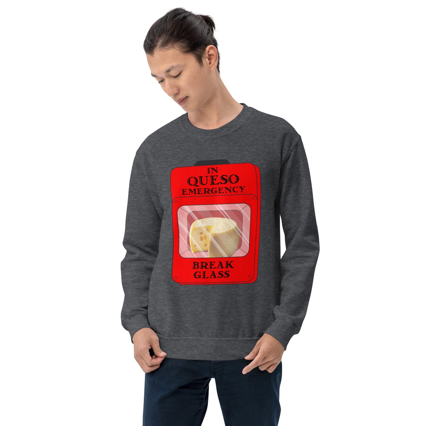 "In Queso Emergency Break Glass" Funny Sweatshirt
