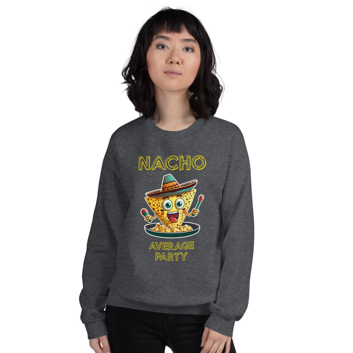 "Nacho Average Party" Funny Sweatshirt