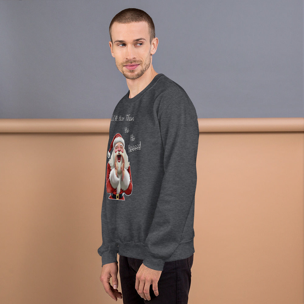 "Let Me Hear Them Ho Ho Hoooos!" Funny Christmas Sweatshirt