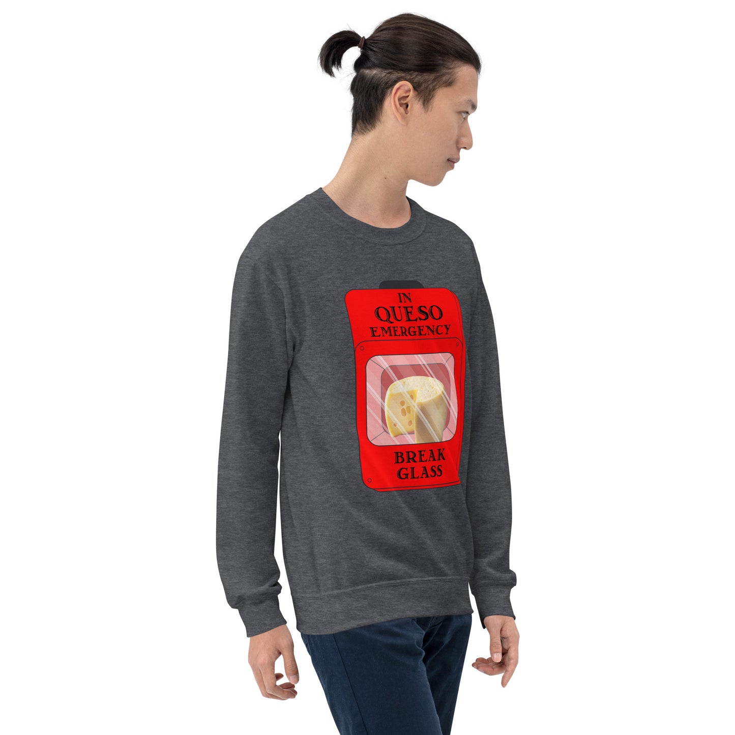 "In Queso Emergency Break Glass" Funny Sweatshirt