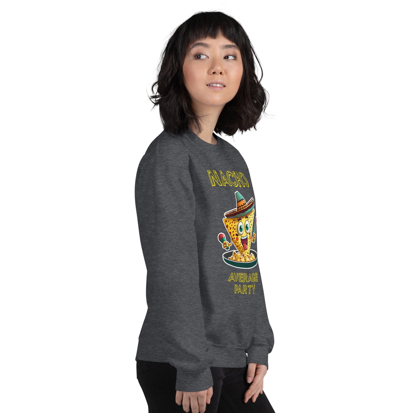 "Nacho Average Party" Funny Sweatshirt