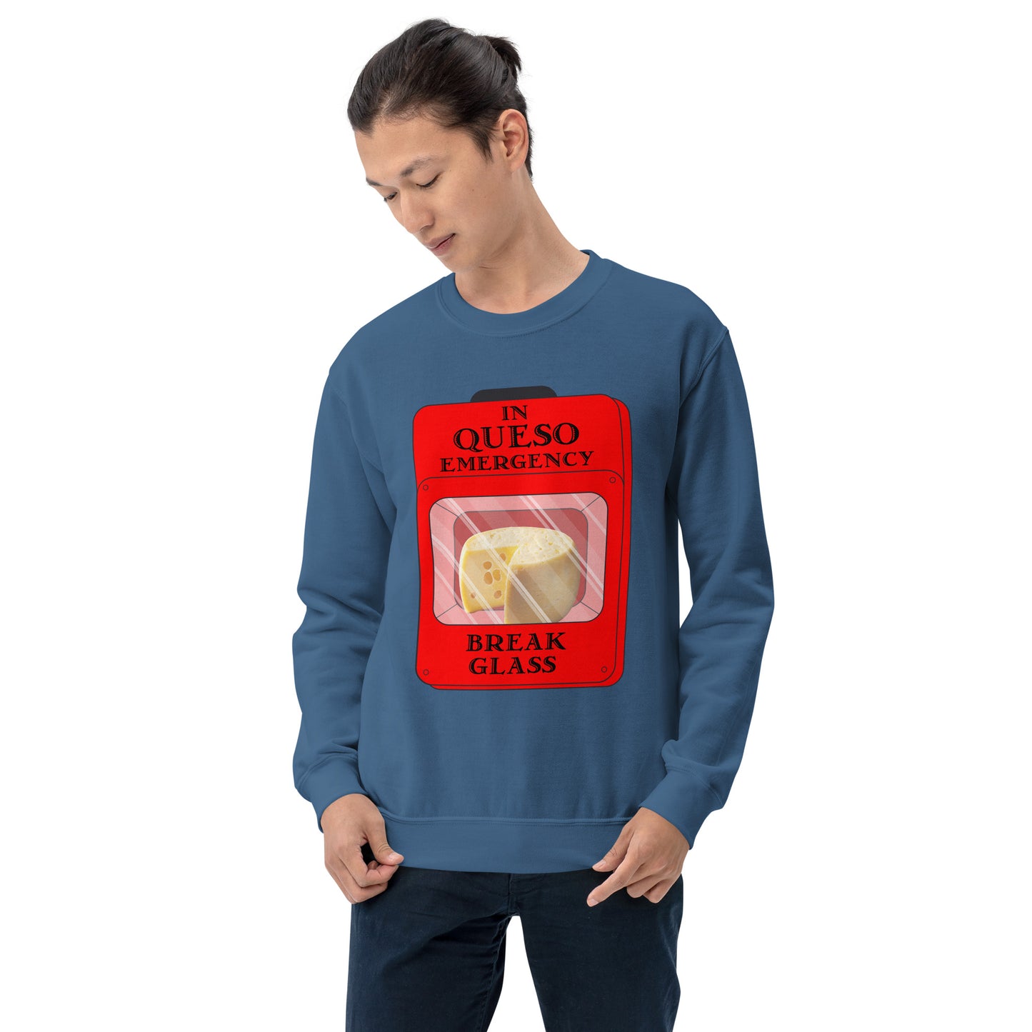 "In Queso Emergency Break Glass" Funny Sweatshirt