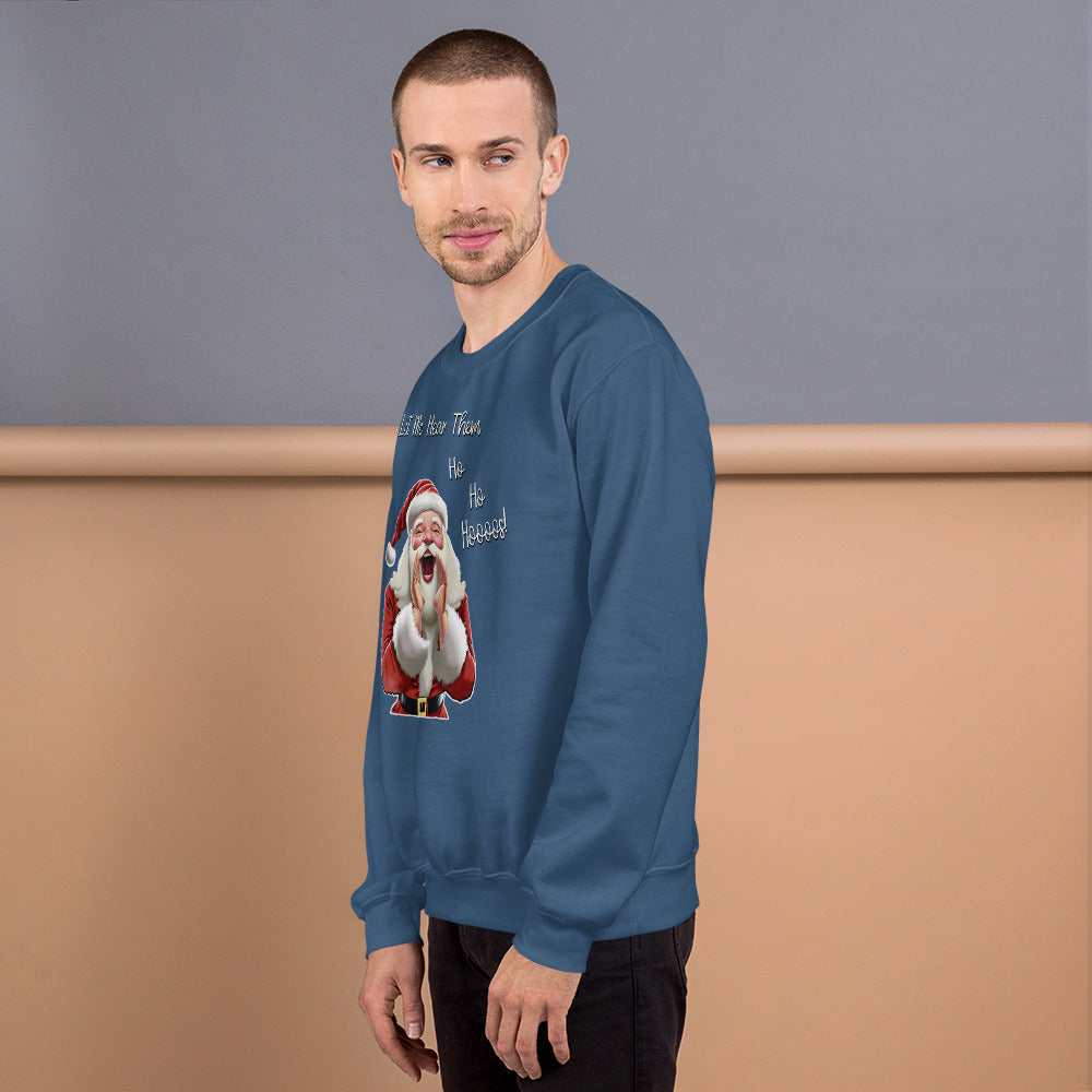 "Let Me Hear Them Ho Ho Hoooos!" Funny Christmas Sweatshirt
