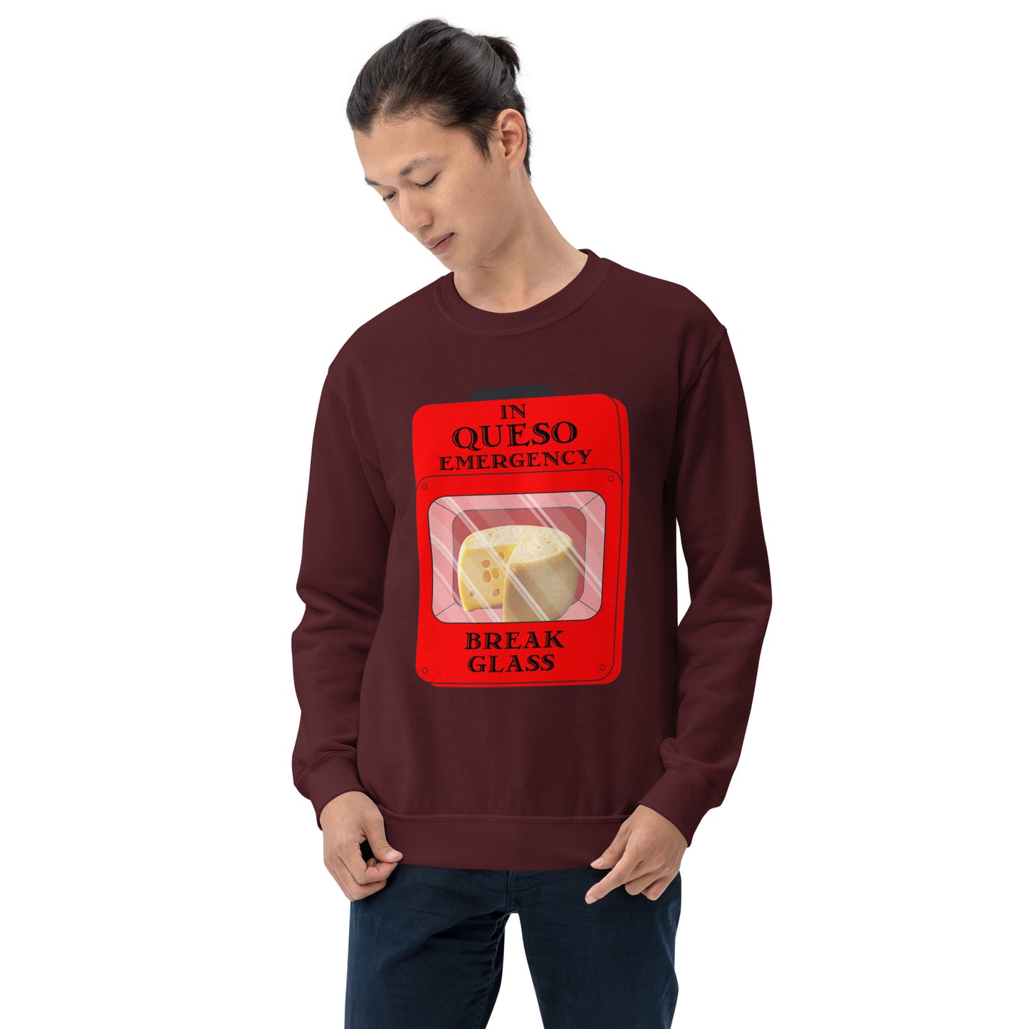 "In Queso Emergency Break Glass" Funny Sweatshirt