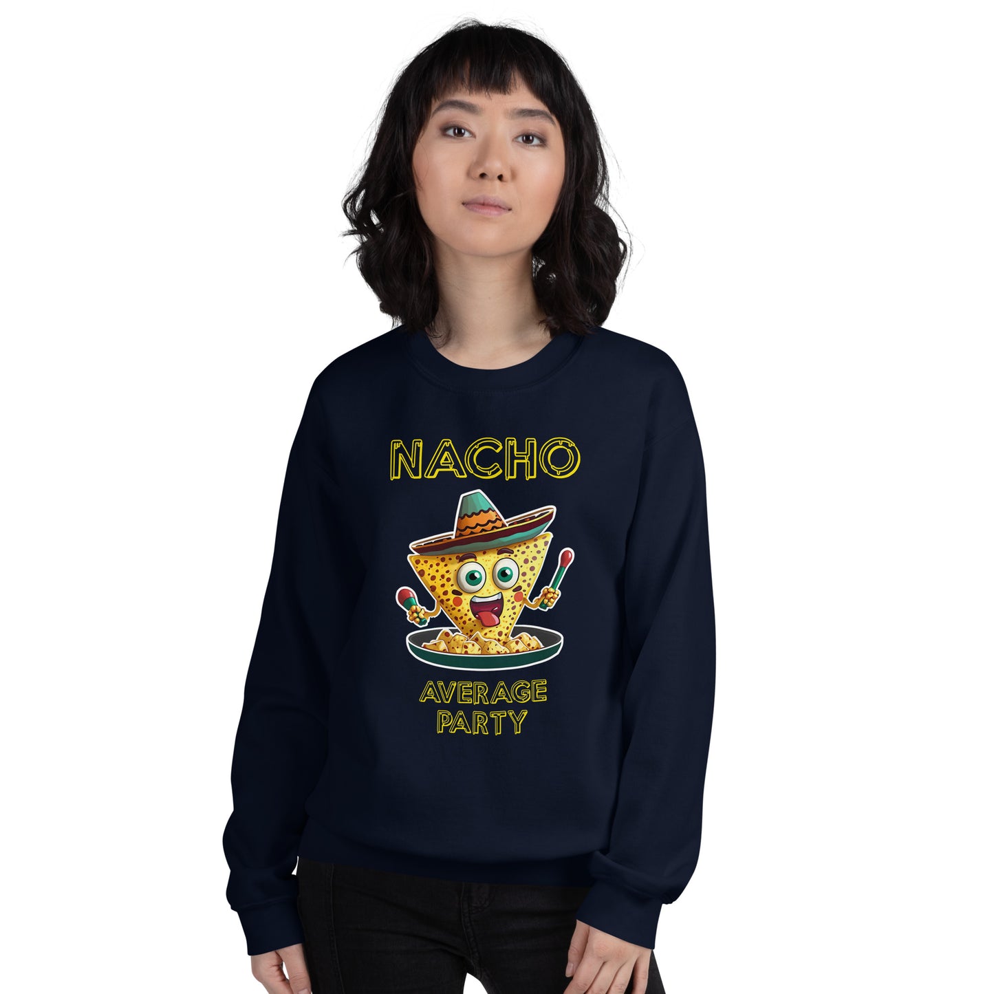 "Nacho Average Party" Funny Sweatshirt