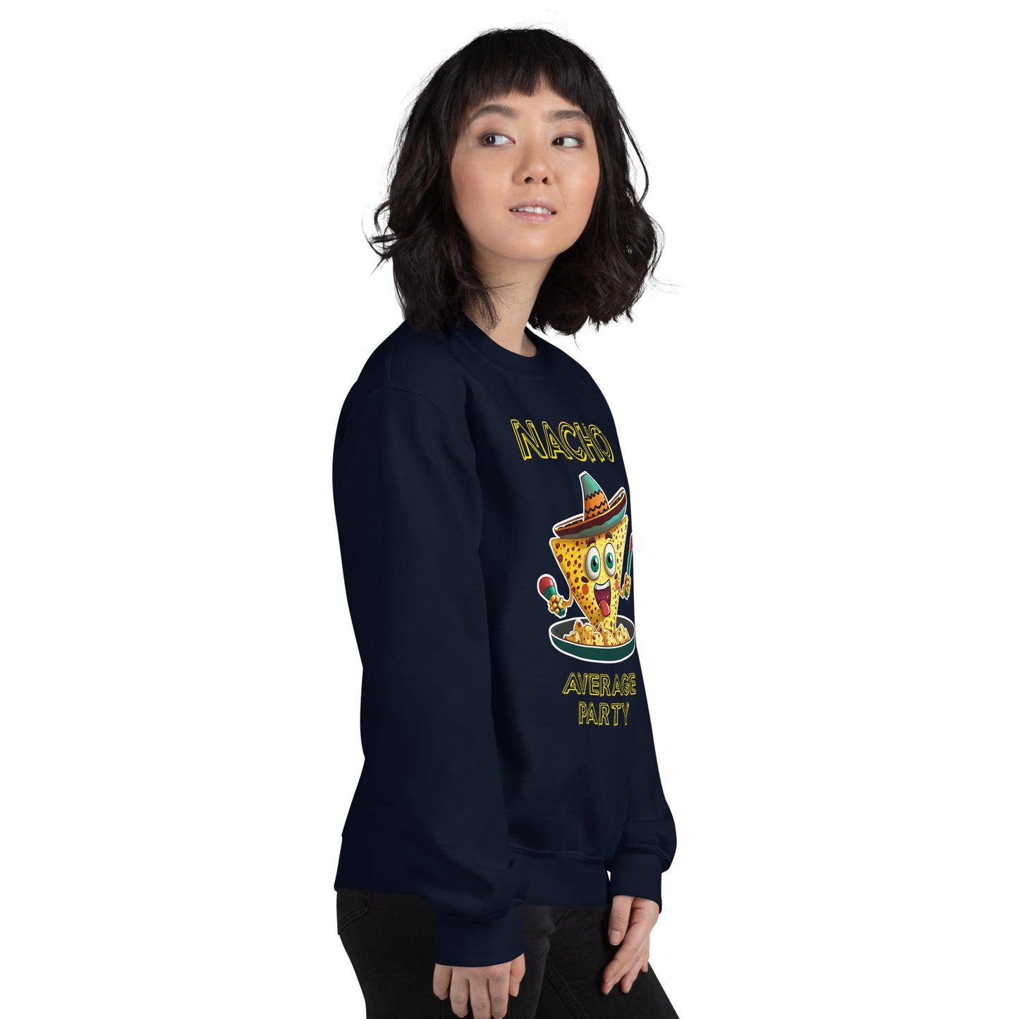 "Nacho Average Party" Funny Sweatshirt