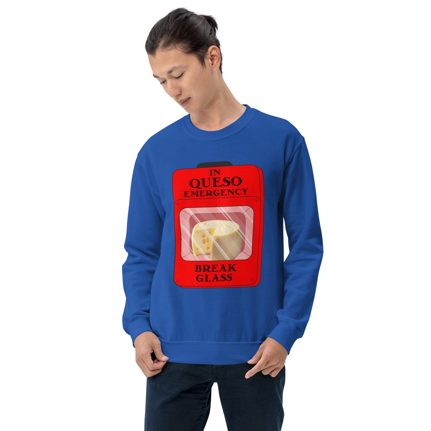 "In Queso Emergency Break Glass" Funny Sweatshirt