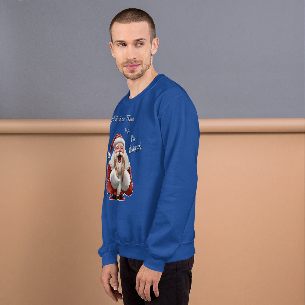 "Let Me Hear Them Ho Ho Hoooos!" Funny Christmas Sweatshirt