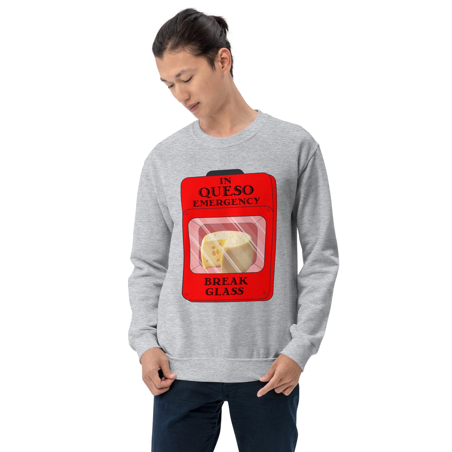 "In Queso Emergency Break Glass" Funny Sweatshirt
