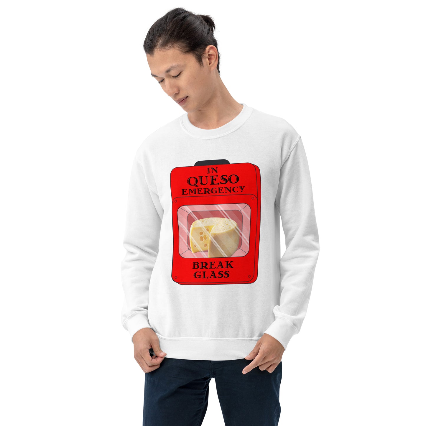 "In Queso Emergency Break Glass" Funny Sweatshirt