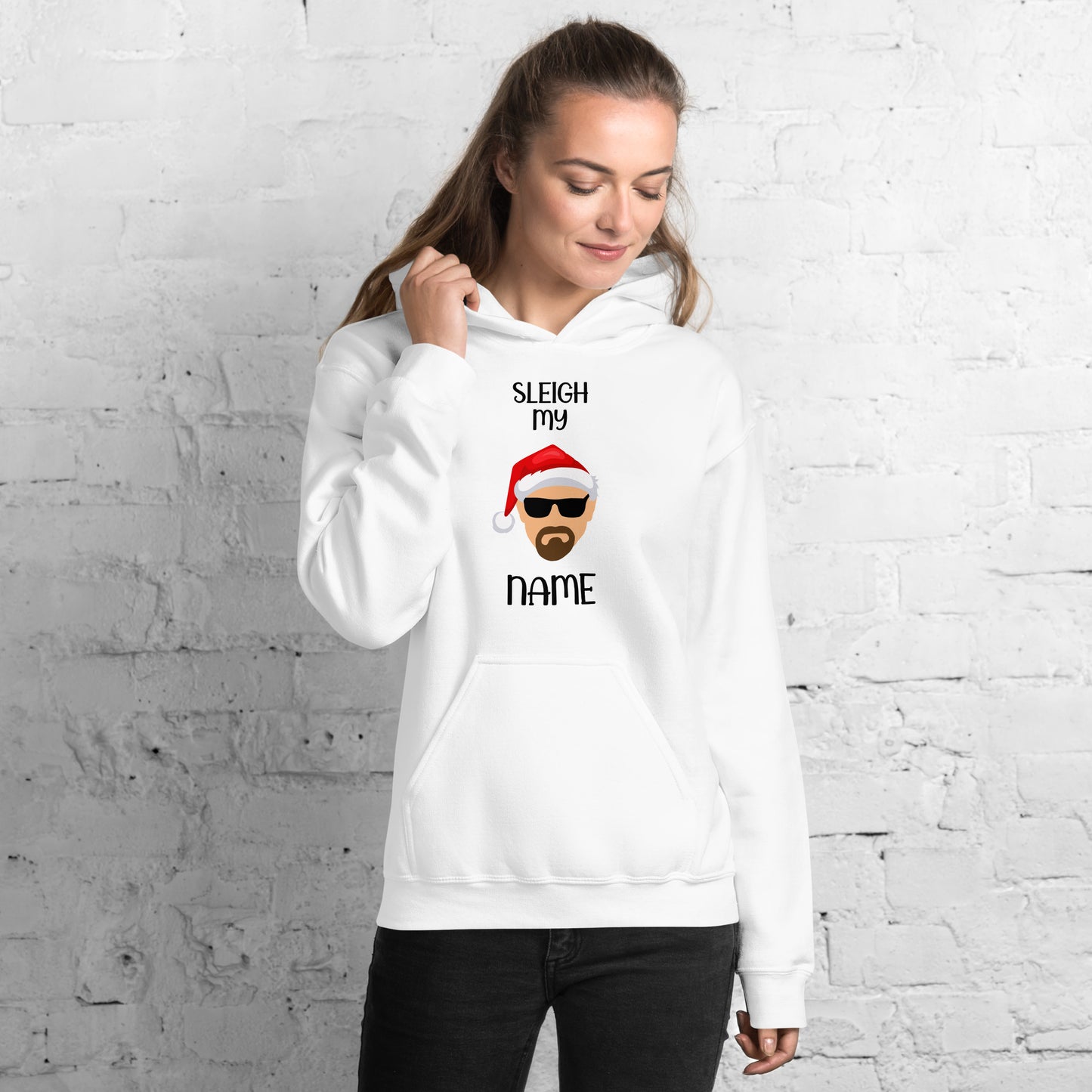 "Sleigh My Name" Funny Christmas Hoodie