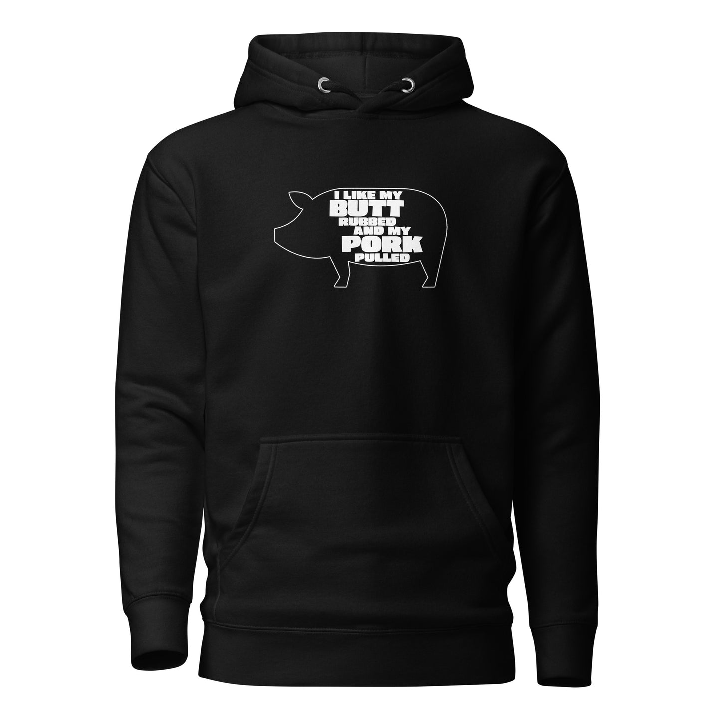 "I Like My Butt Rubbed And My Pork Pulled" Funny Grilling Hoodie