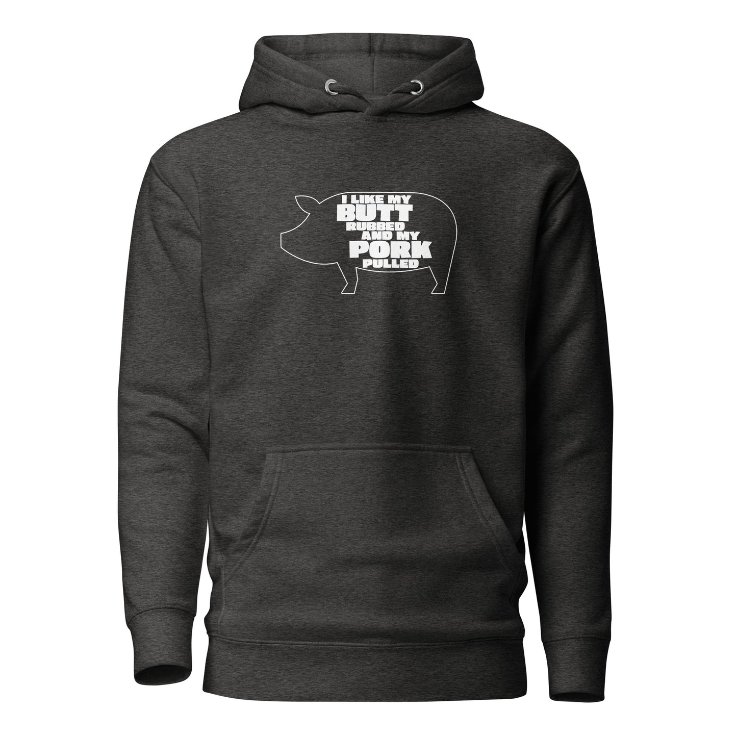 "I Like My Butt Rubbed And My Pork Pulled" Funny Grilling Hoodie