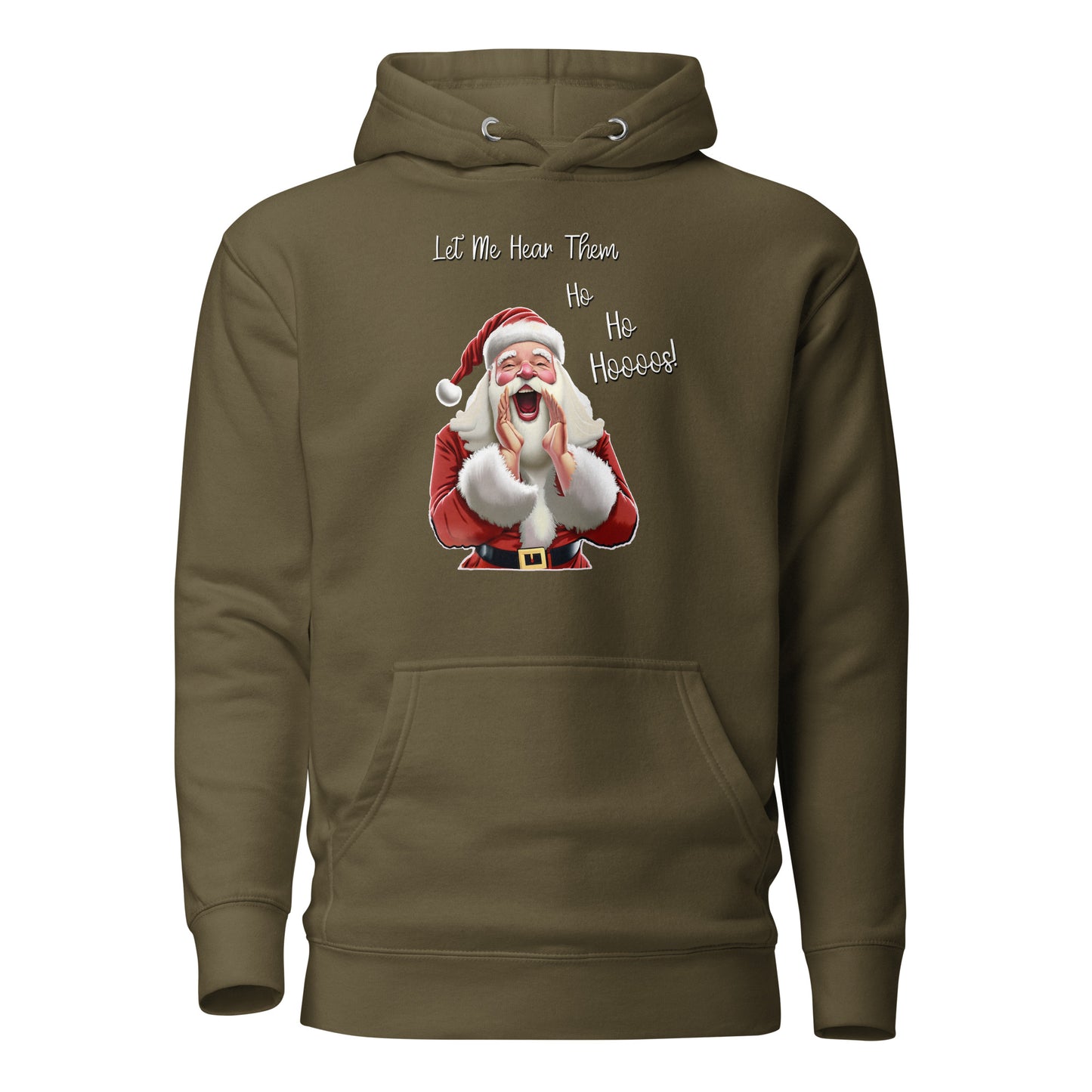 "Let Me Hear Them Ho Ho Hoooos!" Funny Christmas Hoodie