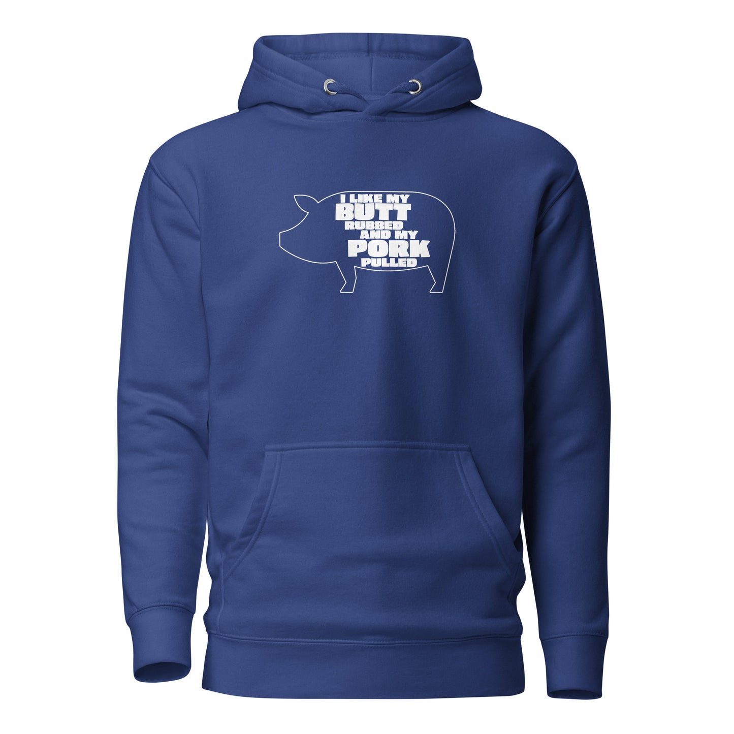 "I Like My Butt Rubbed And My Pork Pulled" Funny Grilling Hoodie