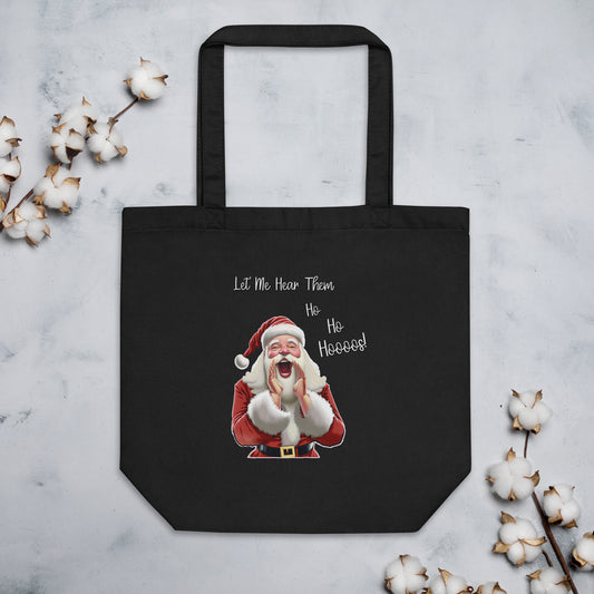 "Let Me Hear Them Ho Ho Hoooos!" Funny Christmas Tote Bag
