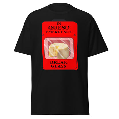 "In Queso Emergency Break Glass" Funny T-Shirt