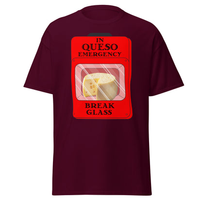 "In Queso Emergency Break Glass" Funny T-Shirt