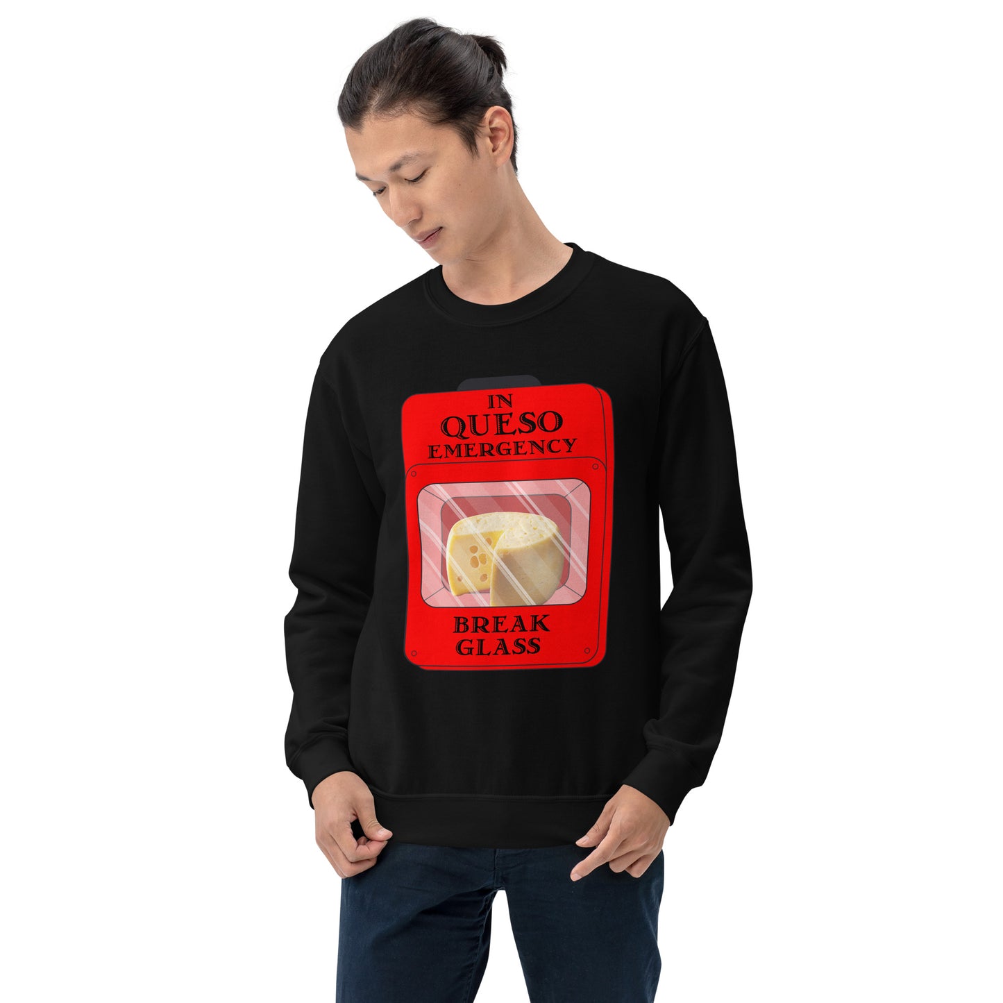 "In Queso Emergency Break Glass" Funny Sweatshirt