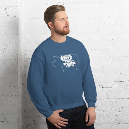 "I Like My Butt Rubbed And My Pork Pulled" Funny Grilling Sweatshirt