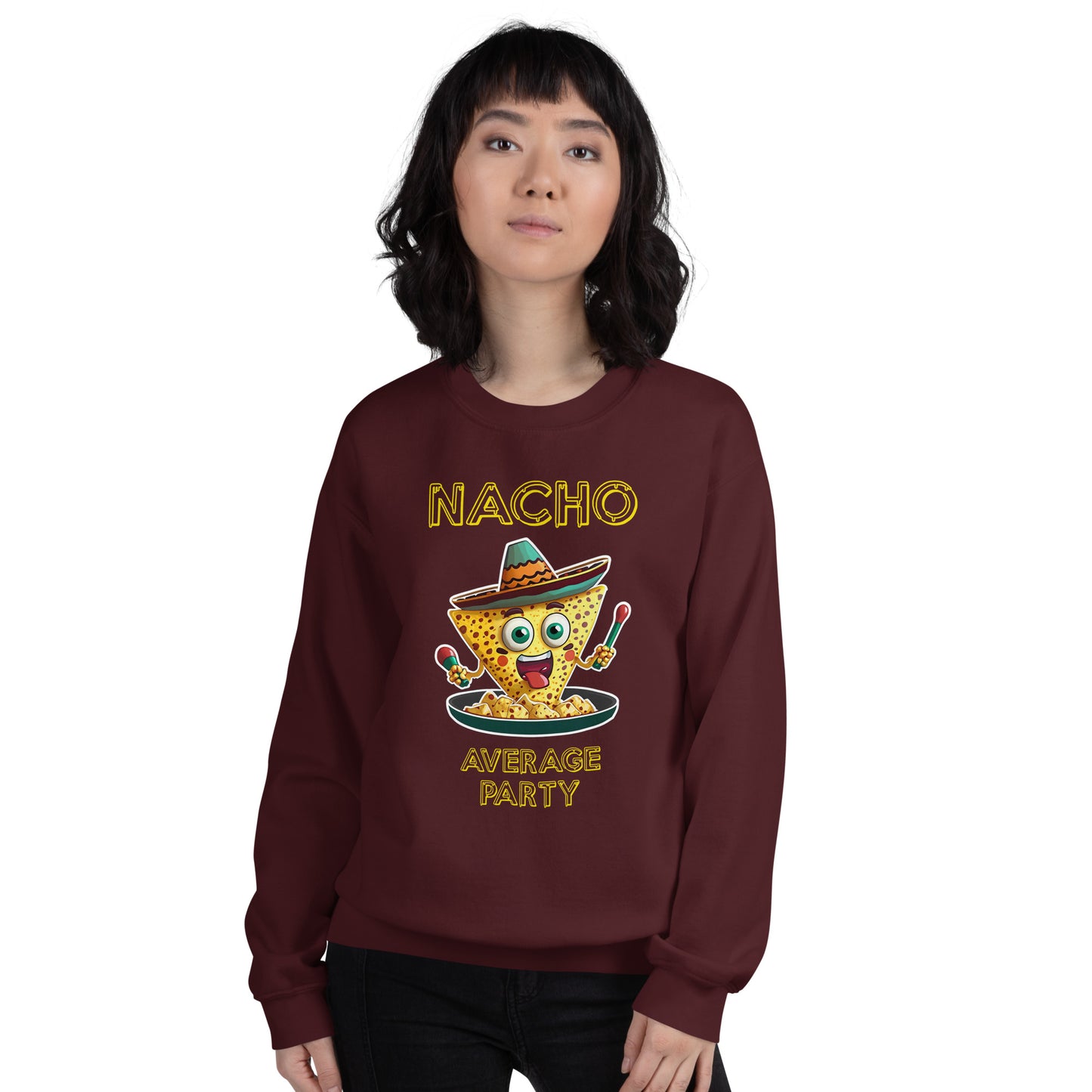 "Nacho Average Party" Funny Sweatshirt