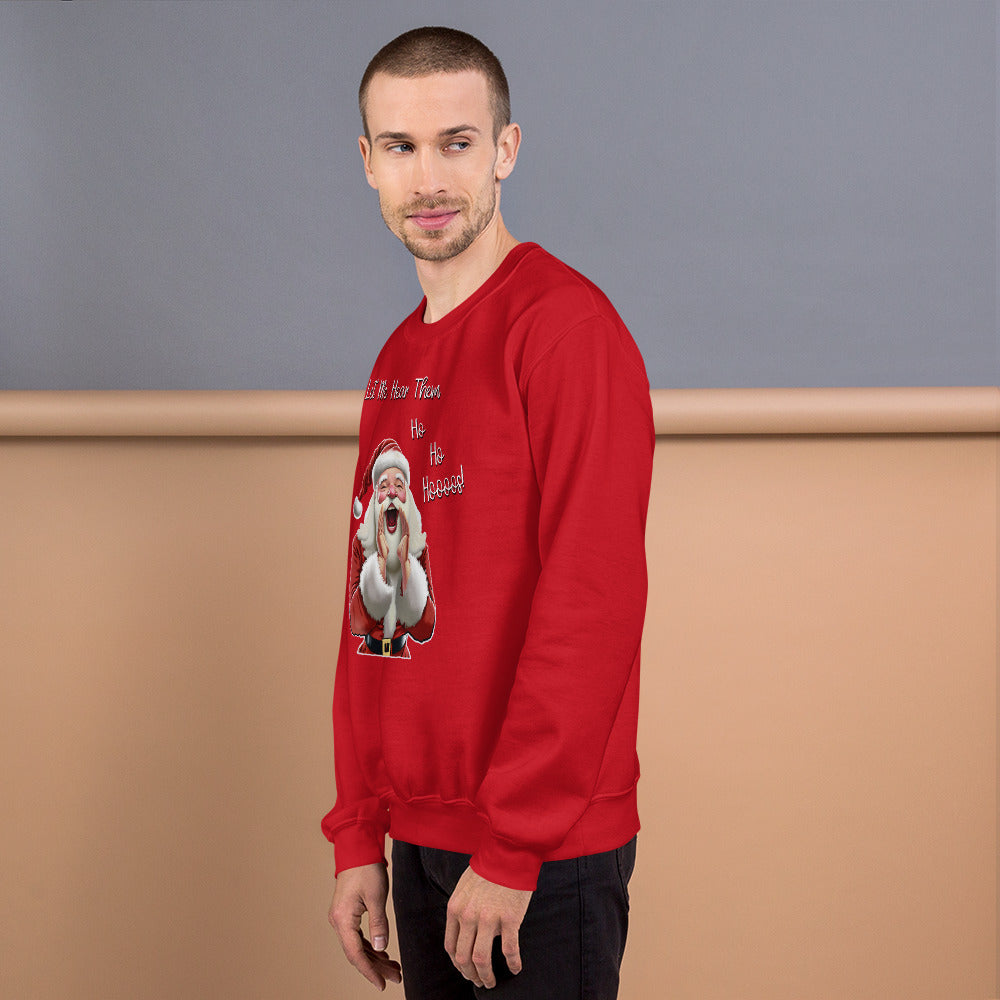 "Let Me Hear Them Ho Ho Hoooos!" Funny Christmas Sweatshirt