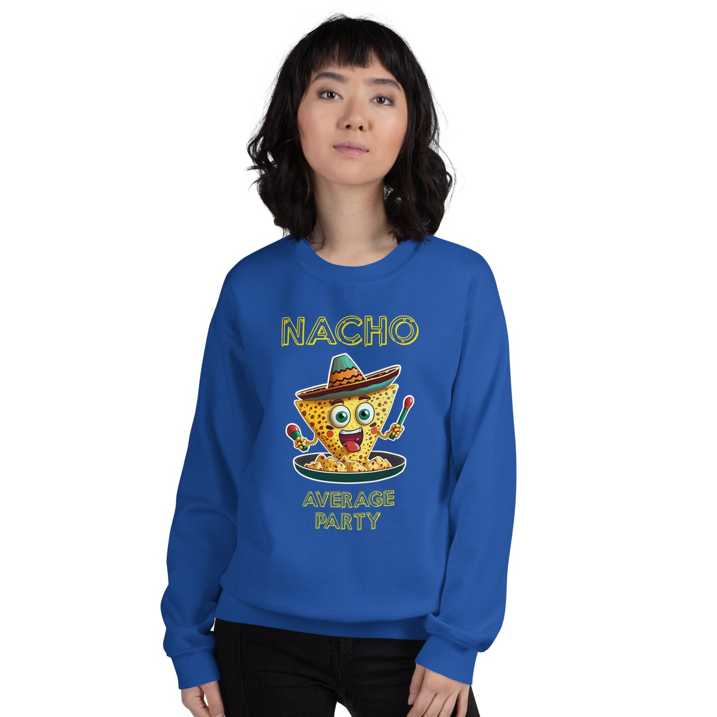 "Nacho Average Party" Funny Sweatshirt