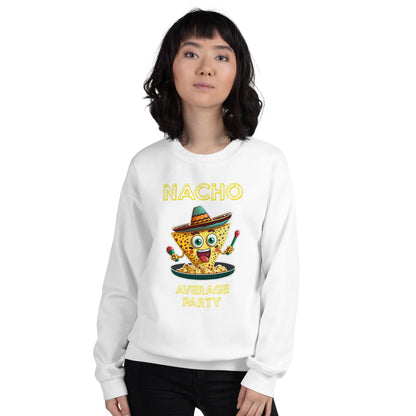 "Nacho Average Party" Funny Sweatshirt