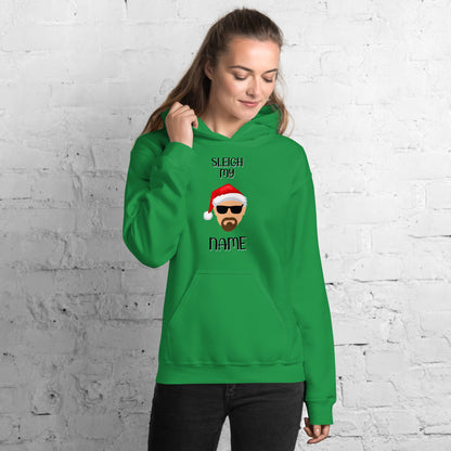 "Sleigh My Name" Funny Christmas Hoodie