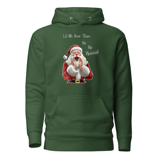"Let Me Hear Them Ho Ho Hoooos!" Funny Christmas Hoodie