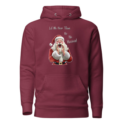 "Let Me Hear Them Ho Ho Hoooos!" Funny Christmas Hoodie