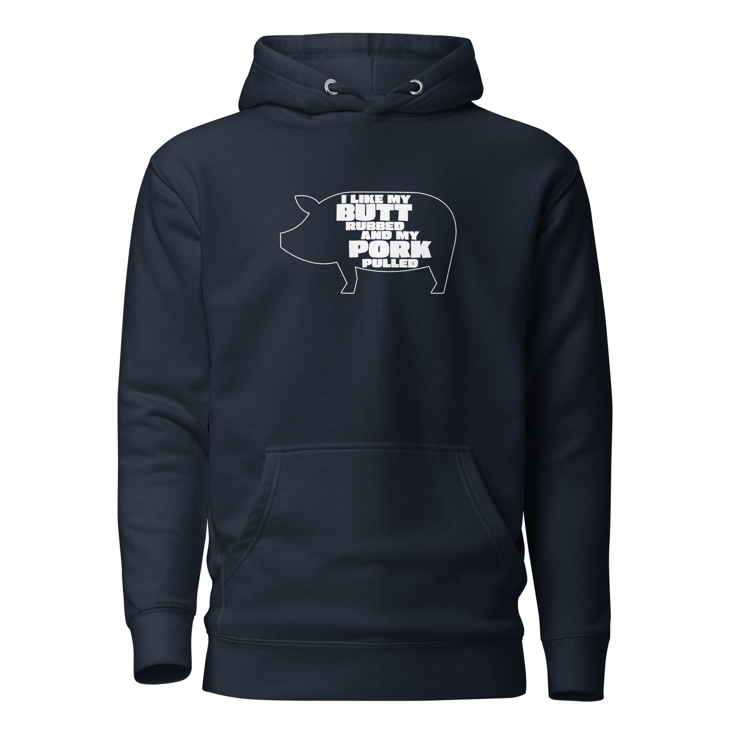 "I Like My Butt Rubbed And My Pork Pulled" Funny Grilling Hoodie