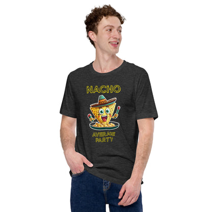 "Nacho Average Party" Funny T-Shirt