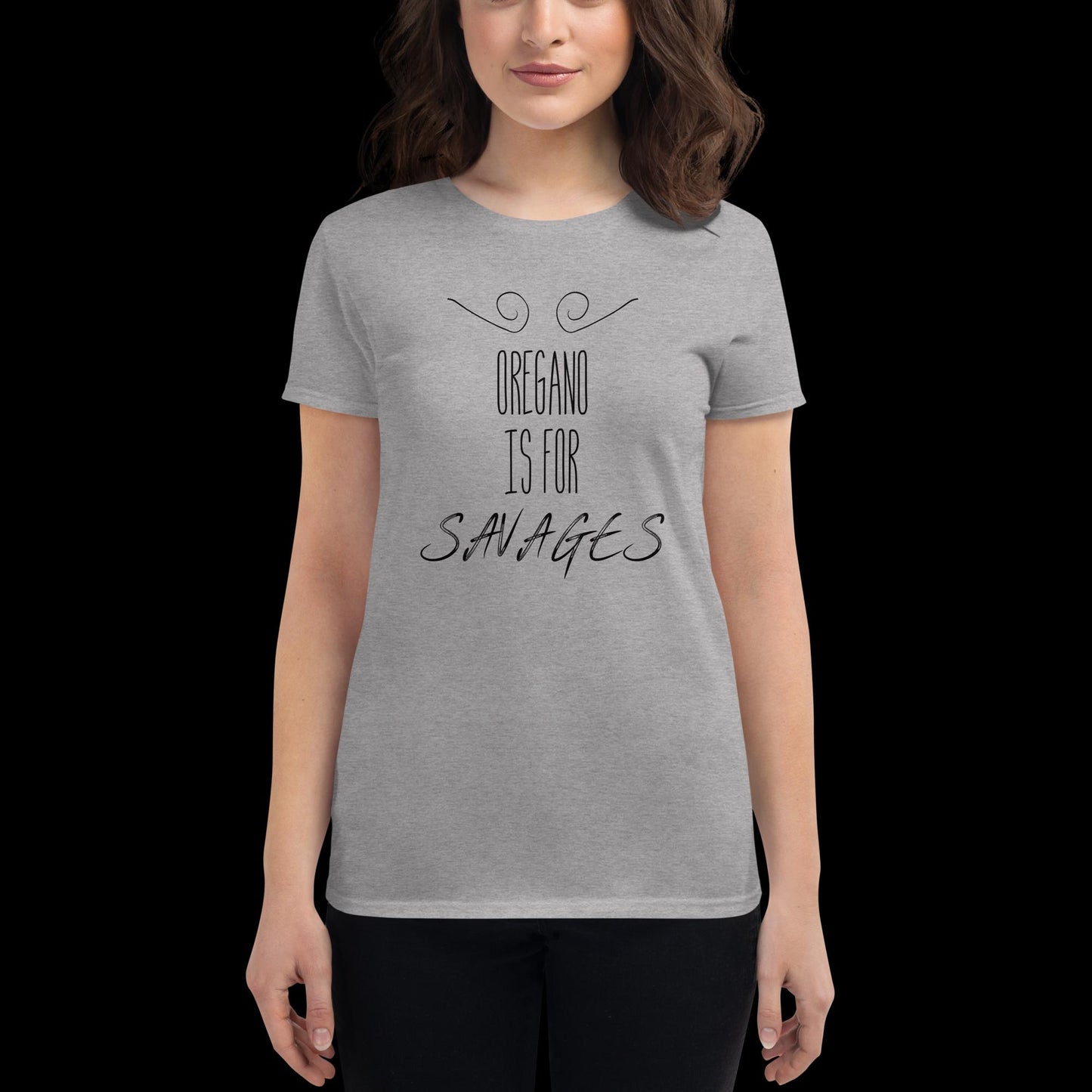 "Oregano Is For Savages" One Piece Inspired Sanji Vinsmoke Quote Women's Short Sleeve T-Shirt